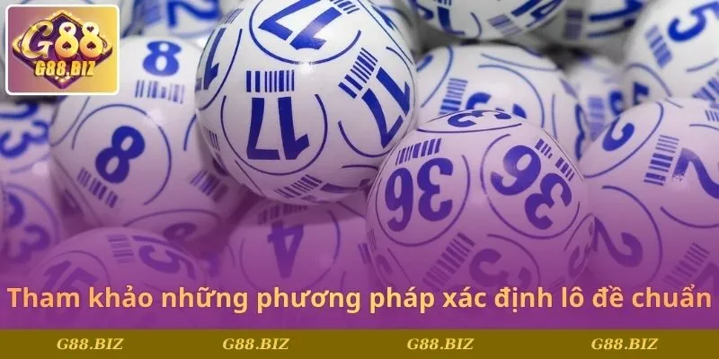 Tham khảo những phương pháp xác định lô đề chuẩn