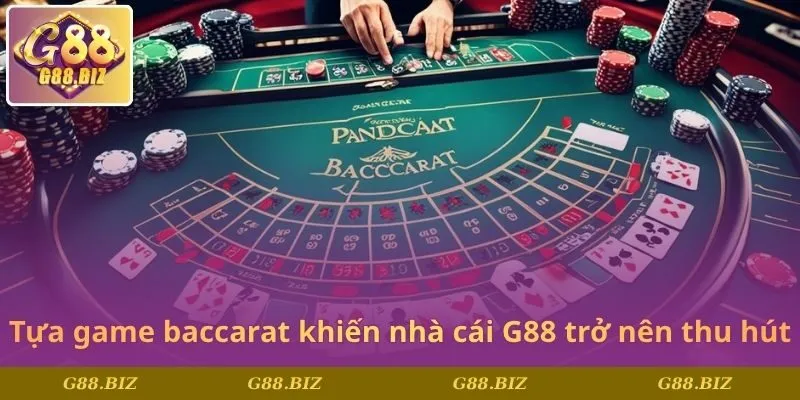 Tựa game baccarat khiến nhà cái G88 trở nên thu hút