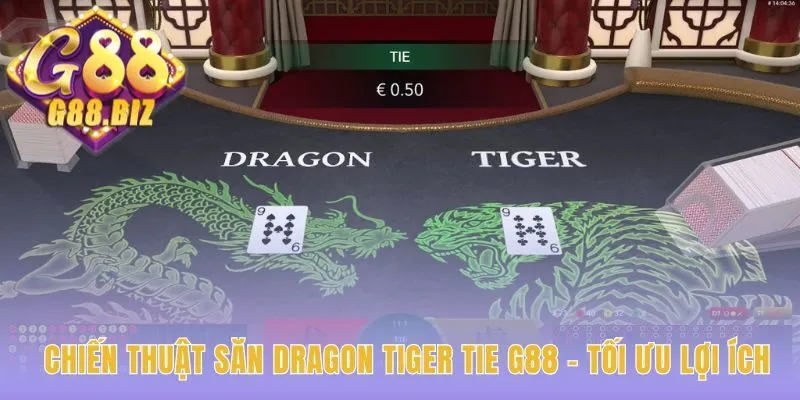 Chiến thuật Dragon Tiger Tie kết hợp soi cầu và kỷ luật vốn