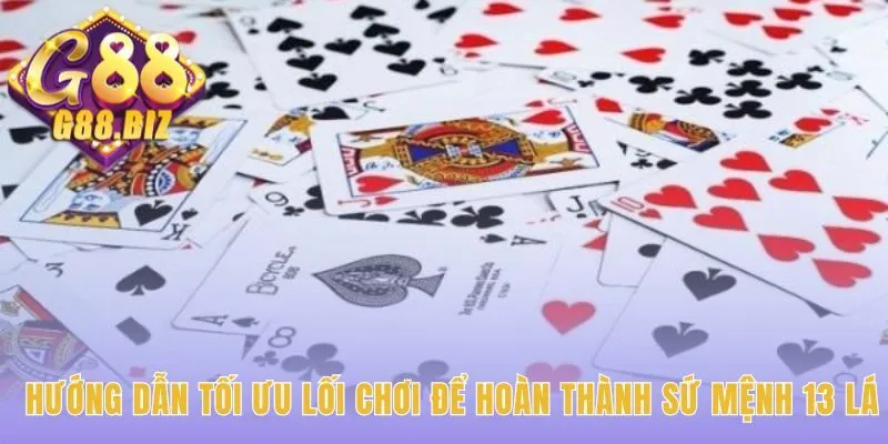 Chiến thuật Sứ Mệnh 13 Lá giúp hoàn thành mục tiêu nhanh